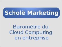 Baromètre du Cloud Computing en entreprise par Scholè Marketing